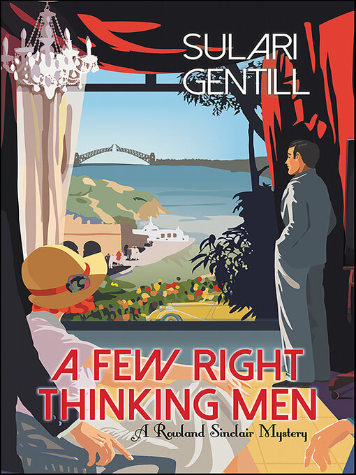 Title details for A Few Right Thinking Men by Sulari Gentill - Available